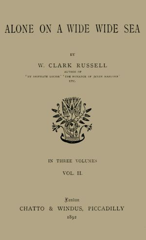 [Gutenberg 63386] • Alone on a Wide Wide Sea, Vol. 2 (of 3)